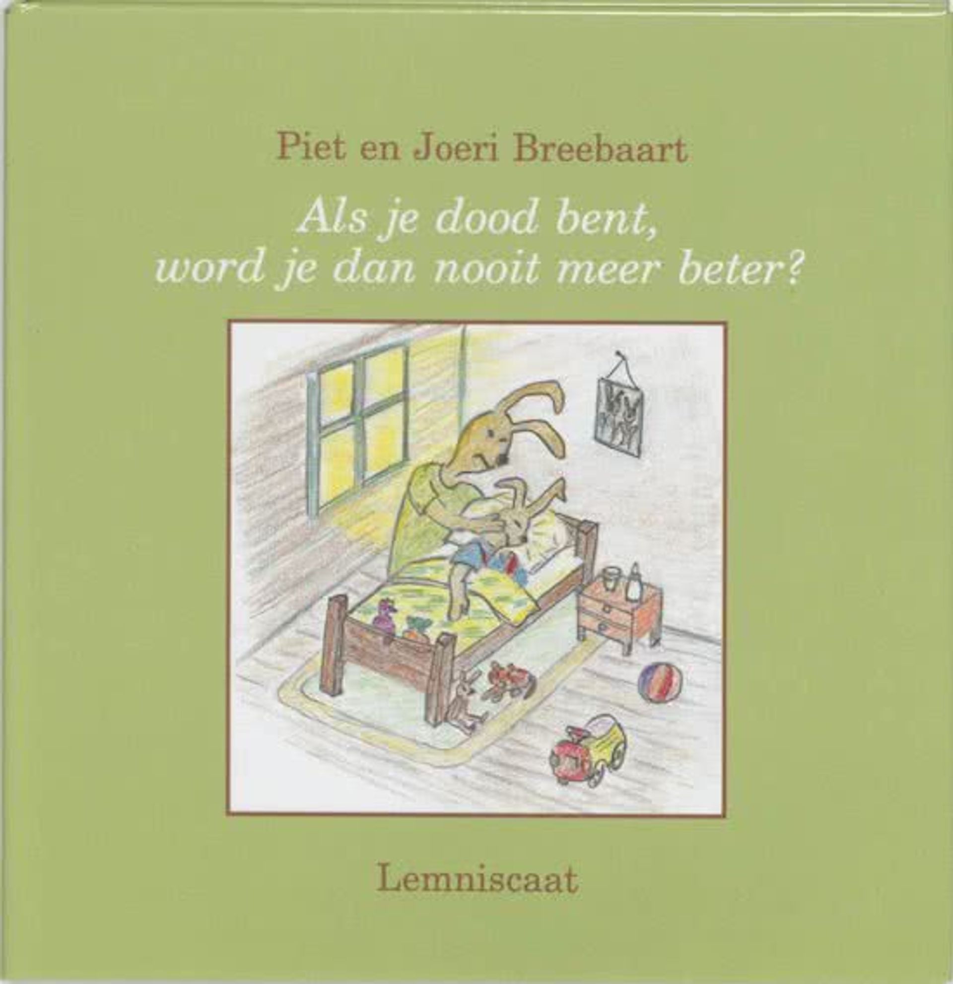 Kinderboek – Als je ziek bent word je dan nooit meer beter